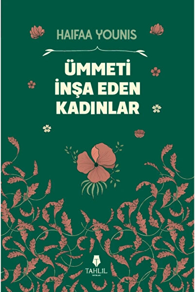 Tahlil Yayınları Ümmeti İnşa Eden Kadınlar Haiha Younis Tahlil