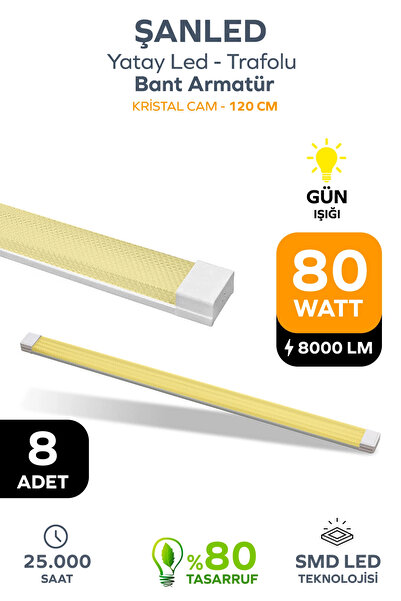 ŞANLED 80W 120 Cm KRİSTAL Yatay LED Bant Armatür-Trafolu Gün Işığı 8 Adet