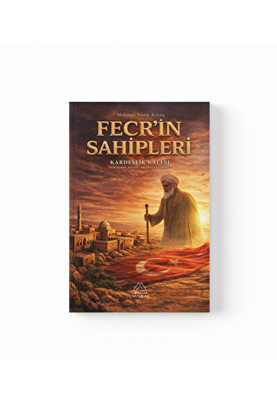 Mahlas Yayınları Mehmet Naim Kılınç - Fecr’in Sahipleri
