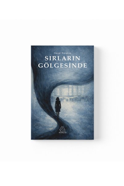 Mahlas Yayınları Hacer Karakoç - Sırların Gölgesinde