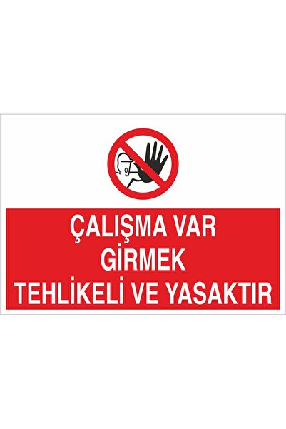 Çalişma Var Girmek Tehlikeli Ve Yasaktir 25x35cm 3mm Dekota