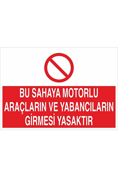 Motorlu Araçlar Ve Yabancilar Giremez 25x35cm 3mm Dekota