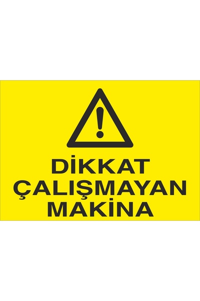Dikkat Çalişmayan Makina 25x35cm 3mm Dekota