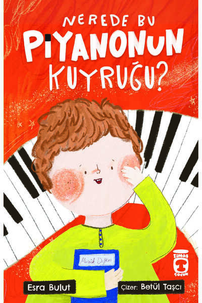 Timaş Çocuk Nerede Bu Piyanonun Kuyruğu?