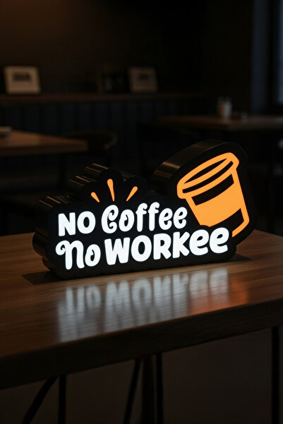 MEK No Coffe No Workee / Kahve Yoksa İş De Yok Tasarımlı Dekoratif Aydınlatma...