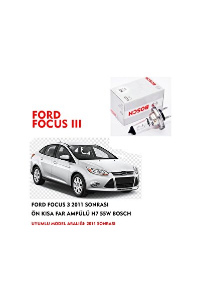 Bosch FORD FOCUS 3 2011 SONRASI ÖN KISA FAR AMPÜLÜ H7 55W (1ADET)
