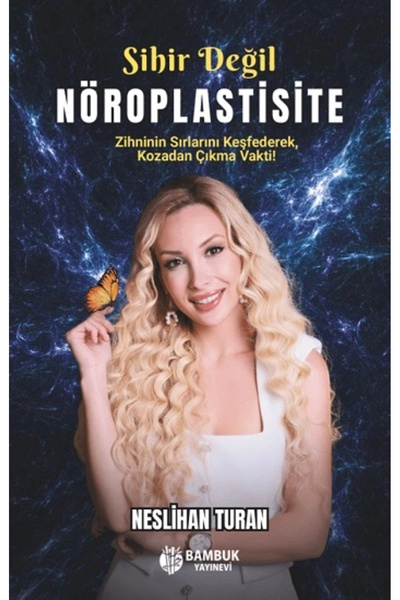 Bambuk Yayınevi Sihir Değil Nöroplastisite / Neslihan Turan / / 9786259640020