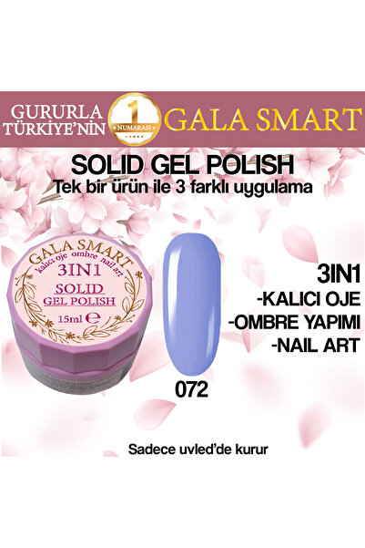 gala smart Kalıcı Oje Yeni Nesil Solid Gel Polish 3 in 1 NO:072