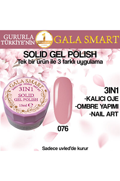 gala smart Kalıcı Oje Yeni Nesil Solid Gel Polish 3 in 1 NO:076