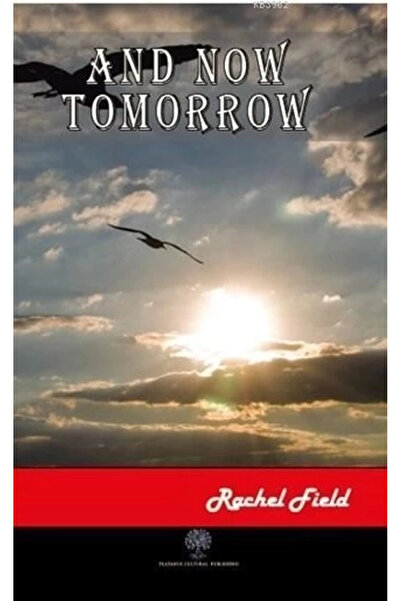 Platanus Publishing And Now Tomorrow Rachel Field Kitabı 285 Sayfa Platanus P...