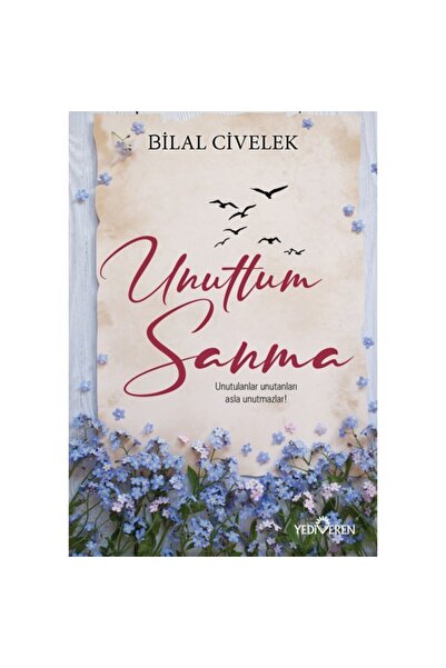 Yediveren Yayınları Unuttum Sanma - Bilal Civelek
