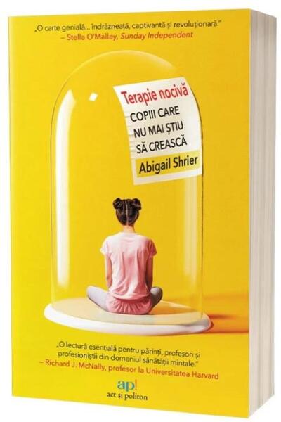 Editura Act si Politon Harmful therapy. Children who no longer know how to gr...