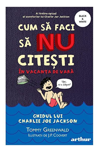 Editura Arthur How to NOT read during summer vacation: Charlie Joe Jackson's ...