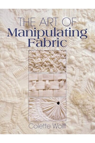 F & W Publications The Art of Manipulating Fabric
