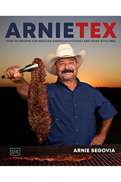 Dorling Kindersley أرني تكس: أكثر من 100 وصفة للطبخ المكسيكي الأمريكي والشواء...