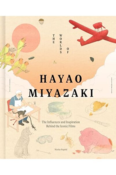 FRANCES LINCOLN The Worlds of Hayao Miyazaki: The Influences and Inspiration ...