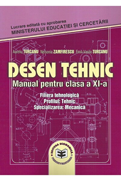 Editura Economica Desen tehnic. Manual pentru clasa a XI-a, Aureliu