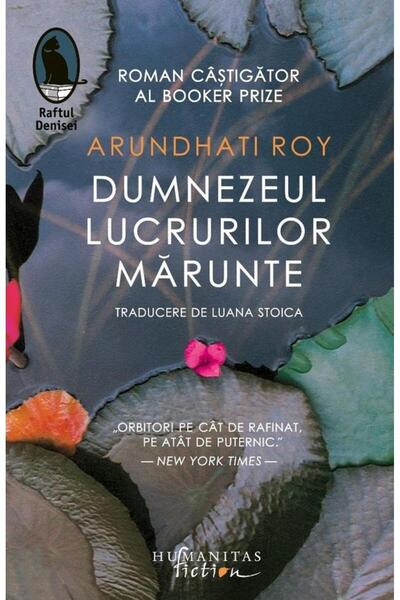 Editura Humanitas Fiction Dumnezeul lucrurilor marunte, Arundhati Roy