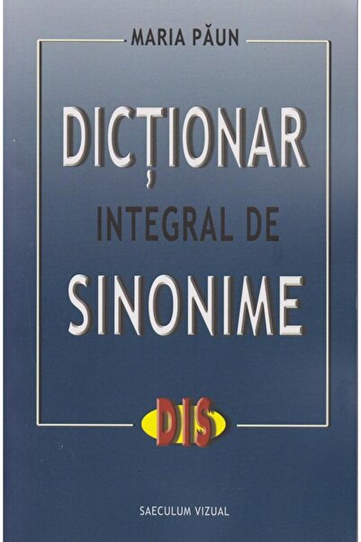 Editura Saeculum Dictionar integral de sinonime, M Paun