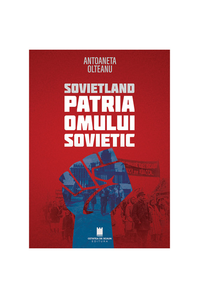 Editura Cetatea de Scaun SOVIETLAND. THE HOMELAND OF SOVIET MAN, (2nd ed.)