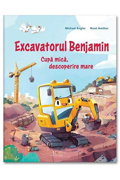 Editura Univers Enciclopedic Junior Excavatorul Benjamin. Cupa mica, decoperi...