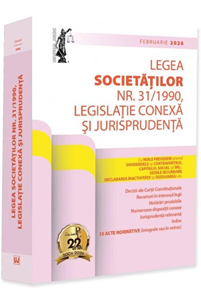 Editura Universul Juridic Legea societatilor nr. 31/1990, legislatie conexa