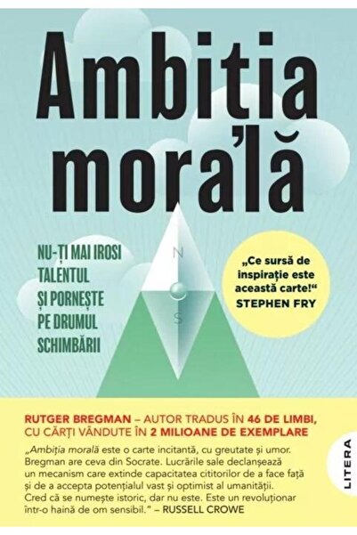 Editura Litera Moral ambition. Stop wasting your talent and start