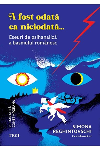 Editura Trei A fost odata ca niciodata... Eseuri de psihanaliza