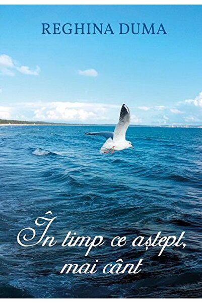 Editura Smart Publishing In timp ce astept, mai cant, Reghina Duma