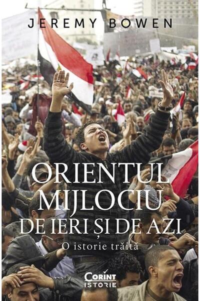 Editura Corint Orientul Mijlociu de ieri si de azi. O istorie tra