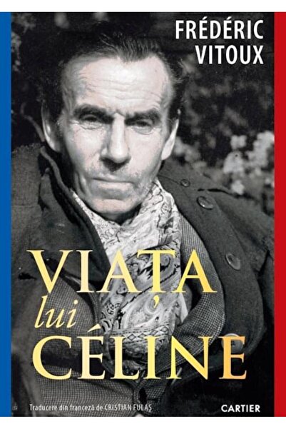 Editura Cartier The Life of Celine, Frederic Vitoux
