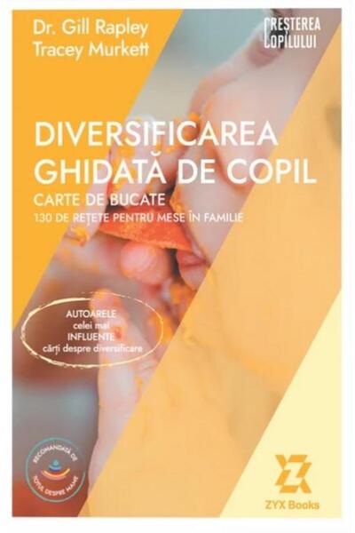 Editura ZYX Books Diversificarea ghidata de copil. Carte de bucate.