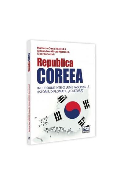 Editura Pro Universitaria Republica Coreea. Incursiune intr-o lume fascinant