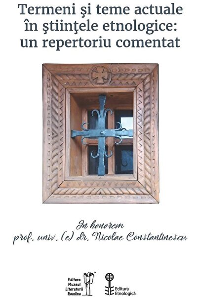 Editura Etnologica Termeni si teme actuale in stiintele etnologice. I