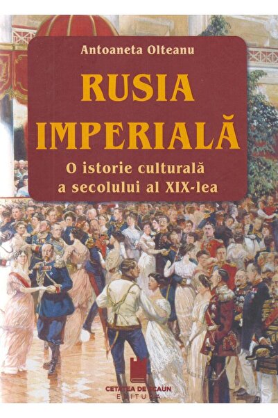 Editura Cetatea de Scaun Rusia imperiala. O istorie culturala a secolului al