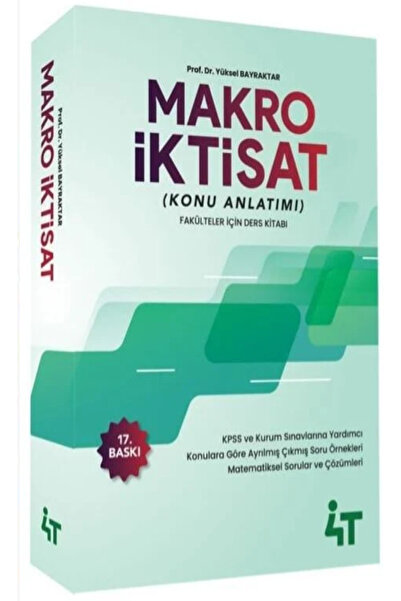 4T Yayınları Makro Iktisat Konu Anlatımlı (17.BASKI) / Yüksel Bayraktar / 2026