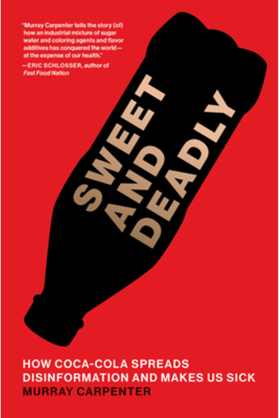 Mit Pr Dulce și mortal: Cum răspândește Coca-Cola dezinformarea și ne îmbolnă...