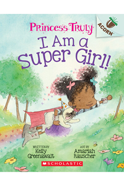 Scholastic Sunt o super-fată!: O carte Acorn (Prințesa cu adevărat #1)