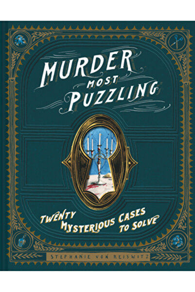 Chronicle Books Cea mai misterioasă crimă: 20 de cazuri misterioase de rezolvat