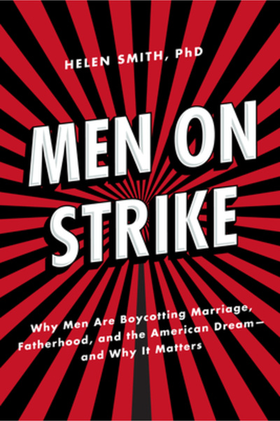 Cambridge Univ Pr Men on Strike: Why Men Are Boycotting Marriage, Fatherhood,...