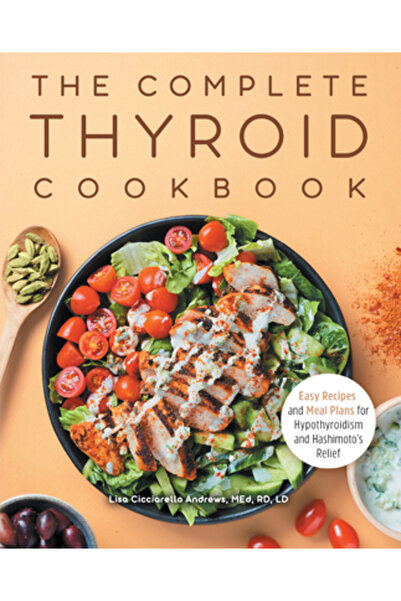 Rockridge Pr Cartea completă de bucate pentru tiroidă: Rețete ușoare și planu...