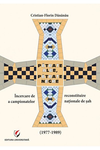 Editura Universitara Patrate albe, patrate negre. Incercare de reconsti