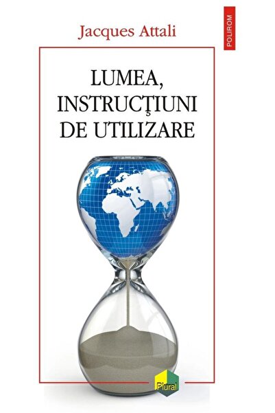 Editura Polirom Lumea, instructiuni de utilizare, Jacques Attali