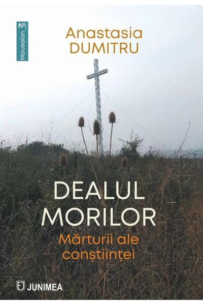 Editura Junimea Dealul Morilor. Marturii ale constiintei, Anastasi