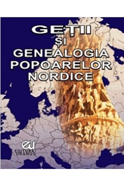 Editura Uranus Getii si genealogia popoarelor nordice, Frederic-G