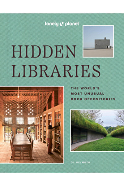 Lonely Planet Pub Bibliotecile ascunse Lonely Planet: Cele mai neobișnuite de...