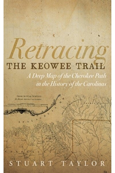 Cascade Books Retrăind traseul Keowee: o hartă detaliată a căii Cherokee în i...