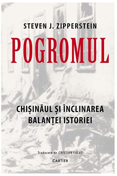 Editura Cartier Pogromul. Chisinaul si inclinarea balantei istorie