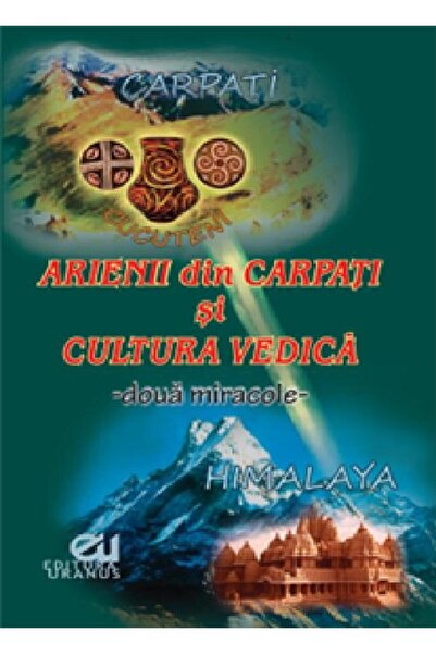 Editura Uranus Arienii din Carpati si Cultura vedica. Editie bili