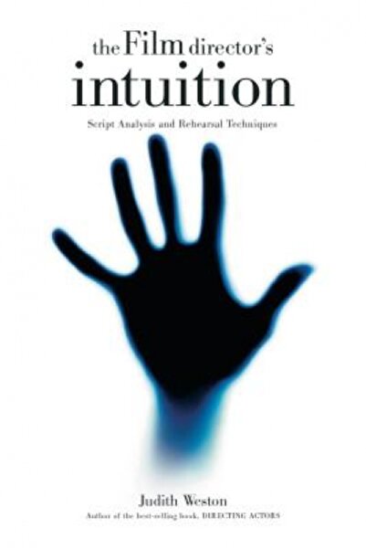 Hardpr Pub The Film Director's Intuition: Script Analysis and Rehearsal Techn...
